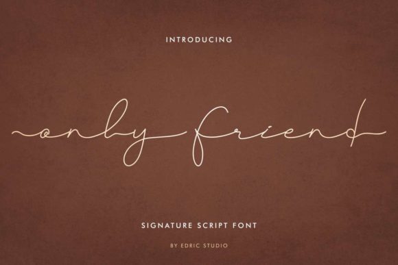 Only Friend: The Delicate Script Handwritten Font for Elegant Campaigns